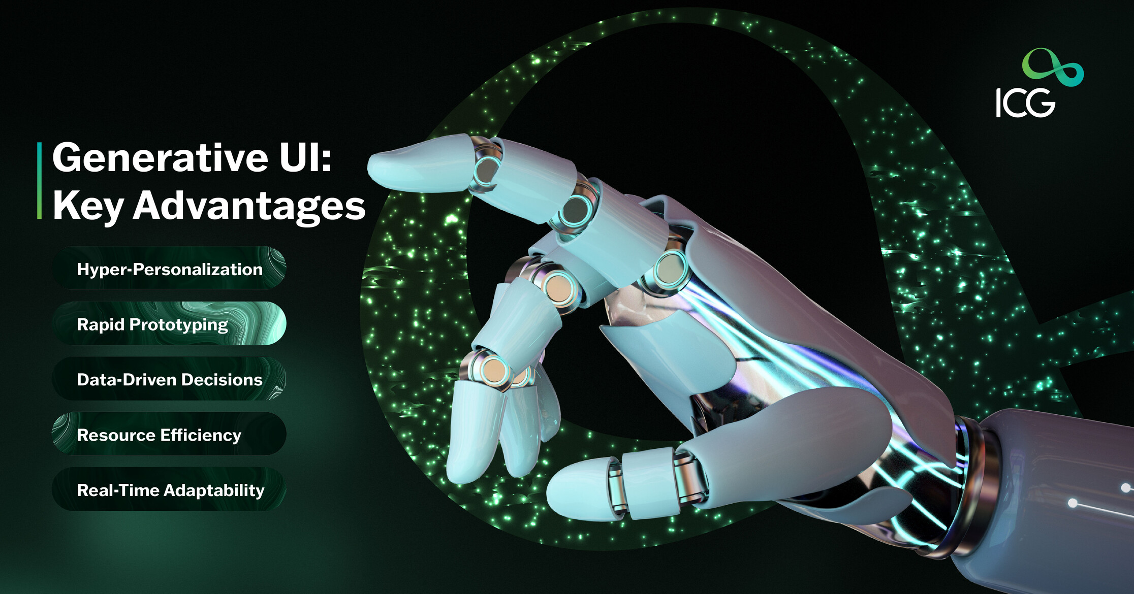 Robotic hand interacting with a digital interface, highlighting the key advantages of generative UI: hyper-personalization, rapid prototyping, data-driven decisions, resource efficiency, and real-time adaptability. The ICG logo is visible in the top right corner.